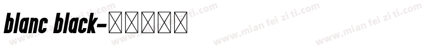 blanc black字体转换